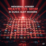 Mengenal-Konsep-Ways-to-Win-di-Dunia-Slot-Modern