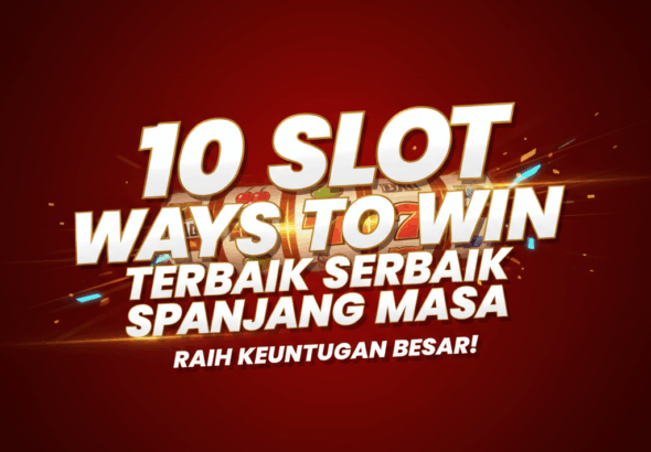 10 Slot Ways to Win Terbaik Sepanjang Masa